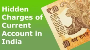 Hidden Charges of Current Account in India