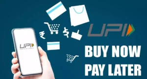 UPI Buy Now Pay Later (BNPL)